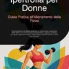 Ipertrofia per Donne: Guida Pratica all'Allenamento della Forza