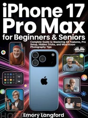 IPhone 17 Pro Max For Beginners & Seniors