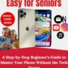 iPhone 14 Made Easy for Seniors