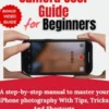 iPhone 14 Pro Max Camera User Guide for Beginners