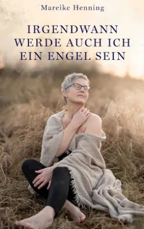 Irgendwann werde auch ich ein Engel sein