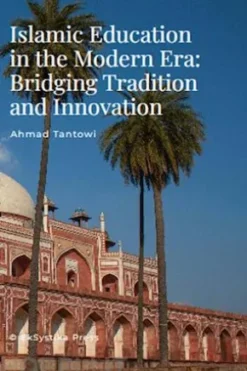 Islamic Education in the Modern Era: Bridging Tradition and Innovation