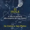 33 Isole. Da Ustica a San Pietro