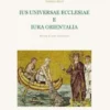 Ius Universae Ecclesiae e Iura Orientalia