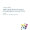 I vaccini tra libertà individuale e solidarietà collettiva