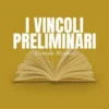 I Vincoli Preliminari