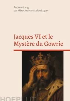 Jacques VI et le Mystère du Gowrie