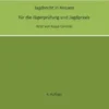 Jagdrecht in Hessen für die Jägerprüfung und die Jagdpraxis (4. Auflage)