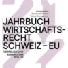 Jahrbuch Wirtschaftsrecht Schweiz – EU 2021/22