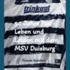 50 Jahre Fan - Leben und Leiden mit dem MSV Duisburg