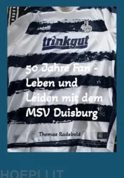 50 Jahre Fan - Leben und Leiden mit dem MSV Duisburg