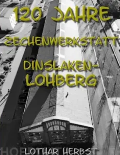 120 Jahre Zechenwerkstatt Lohberg