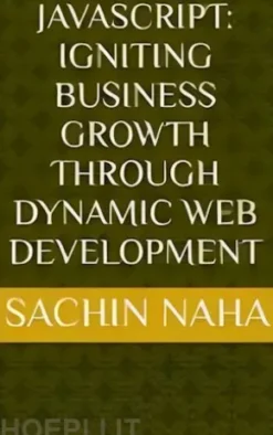 JavaScript: Igniting Business Growth Through Dynamic Web Development