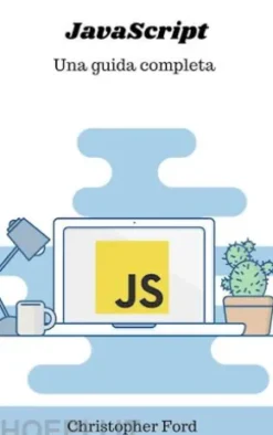 JavaScript: Una guida completa