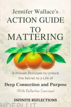 Jennifer Wallace'sAction Guide to Mattering