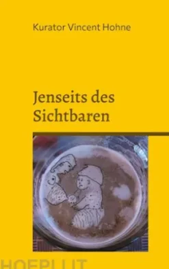 Jenseits des Sichtbaren