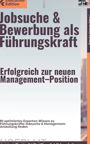 Jobsuche & Bewerbung als Führungskraft – Erfolgreich zur neuen Management–Position