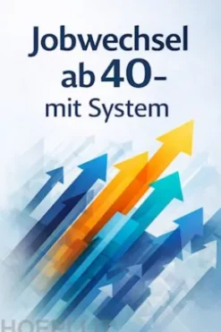 Jobwechsel ab 40 – mit System