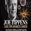 Joe Tippens Cure for Advanced Cancer