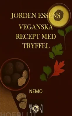Jordens essens – Veganska recept med tryffel – rev. 3 - Terra Vegan-serien från Nemo - vol. 2 – rev.3