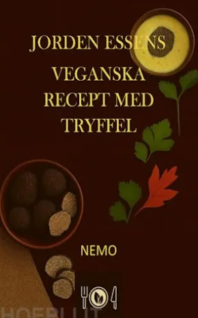 Jordens essens – Veganska recept med tryffel – rev. 3 - Terra Vegan-serien från Nemo - vol. 2 – rev.3