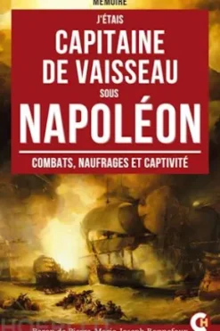 J'étais capitaine de Vaisseau sous Napoléon