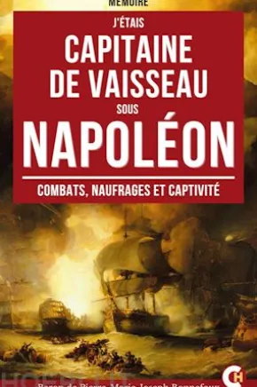 J'étais capitaine de Vaisseau sous Napoléon