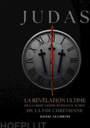Judas la révélation ultime de la croix comme puissance active de la foi chrétienne