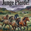 Junge Pferde! Junge Pferde!