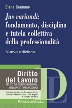 Jus variandi: fondamento, disciplina e tutela collettiva della professionalità