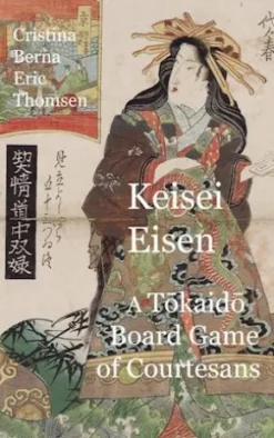 Keisai Eisen A Tokaido Board Game of Courtesans Fifty-three Pairings in the Yoshiwara
