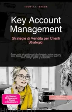 Key Account Management: Strategie di Vendita per Clienti Strategici