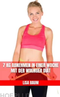 7 kg abnehmen in einer Woche mit der Wikinger Diät