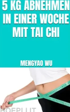 5 kg abnehmen in einer Woche mit Tai Chi