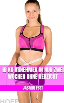 10 kg abnehmen in nur zwei Wochen ohne Verzicht