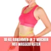 10 kg abnehmen in 2 Wochen mit Wasserfasten