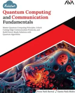 Kickstart Quantum Computing and Communication Fundamentals