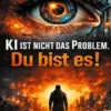 KI ist nicht das Problem. Du bist es!