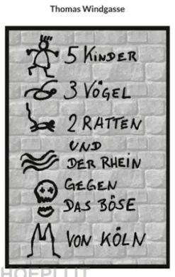 5 Kinder, 3 Vögel, 2 Ratten und der Rhein gegen das Böse von Köln