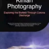Kirlian Photography: Exploring the Biofield Through Corona Discharge
