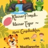 Kleiner Frosch, kleiner Tiger