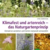Klimafest und artenreich - das Naturgartenprinzip