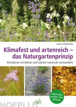 Klimafest und artenreich - das Naturgartenprinzip