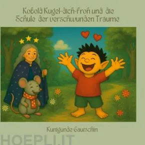 Kobold Kugel-dich-froh und die Schule der verschwundenen Träume