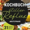 Kochbuch Stiller Reflux - Akute Phase