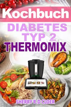 Kochbuch Diabetes Typ 2 Thermomix
