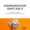 Kommunikation trifft auf IT