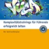 Komplexitätstrainings für Führende erfolgreich leiten