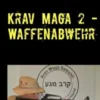 Krav Maga 2 - Waffenabwehr