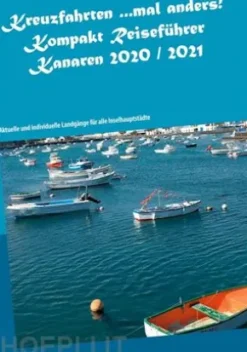 Kreuzfahrten ...mal anders! Kompakt Reiseführer Kanaren 2020 / 2021
